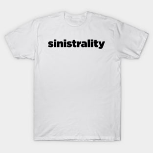 sinistrality is not a sin T-Shirt